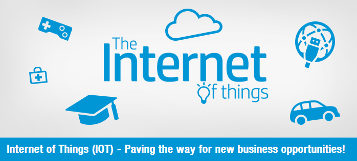 Internet of Things (IOT) - Paving the way for new business opportunities!